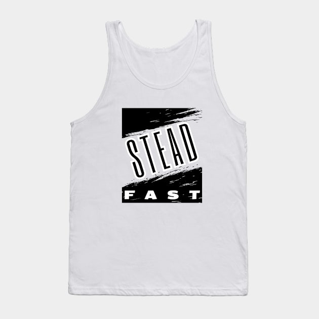 Boldly Steadfast Tank Top by DaShirtXpert